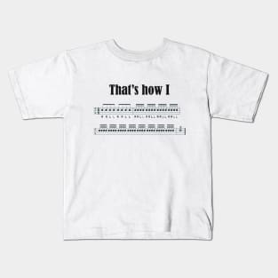 That's how I roll Kids T-Shirt